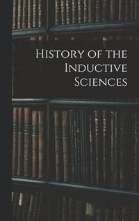 bokomslag History of the Inductive Sciences