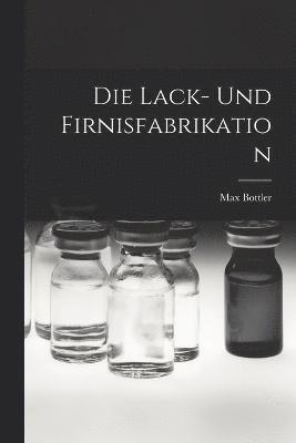 bokomslag Lack- Und Firnisfabrikation