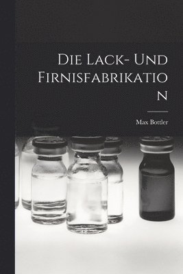 Lack- Und Firnisfabrikation