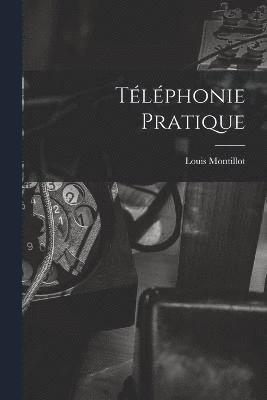 Louis Montillot - Téléphonie Pratique, Häftad