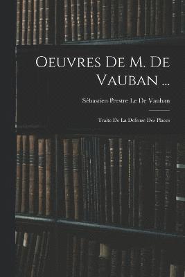 bokomslag Oeuvres De M. De Vauban ...