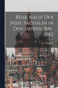 bokomslag Reise nach der Insel Sachalin in den Jahren 1881-1882