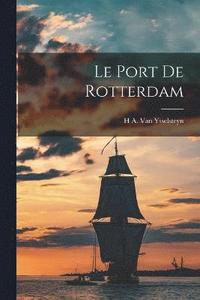 bokomslag Le Port De Rotterdam