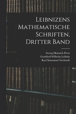 Leibnizens Mathematische Schriften, Dritter Band 1