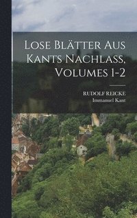 bokomslag Lose Bltter Aus Kants Nachlass, Volumes 1-2