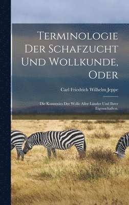 bokomslag Terminologie der Schafzucht und Wollkunde, oder