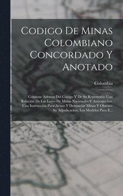 bokomslag Codigo De Minas Colombiano Concordado Y Anotado