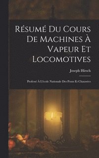 bokomslag Rsum Du Cours De Machines  Vapeur Et Locomotives