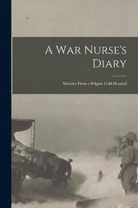 bokomslag A War Nurse's Diary