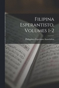 bokomslag Filipina Esperantisto, Volumes 1-2