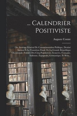 bokomslag ... Calendrier Positiviste