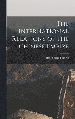 International Relations of the Chinese Empire