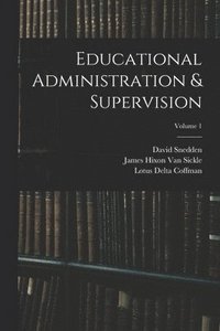 bokomslag Educational Administration & Supervision; Volume 1