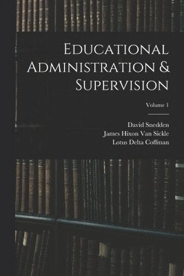 bokomslag Educational Administration & Supervision; Volume 1