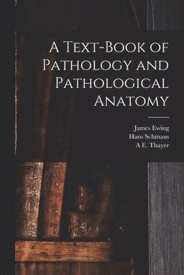 bokomslag Text-Book of Pathology and Pathological Anatomy