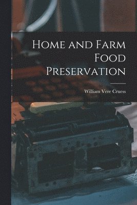 bokomslag Home and Farm Food Preservation