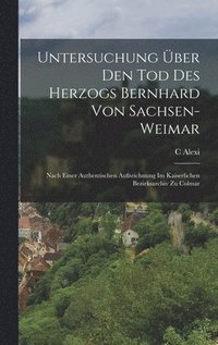 bokomslag Untersuchung ber Den Tod Des Herzogs Bernhard Von Sachsen-Weimar