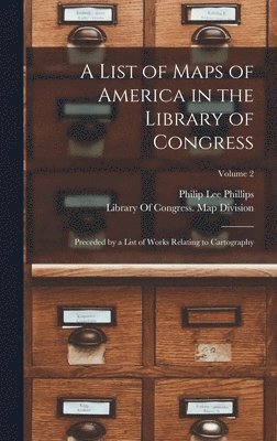 A List of Maps of America in the Library of Congress 1