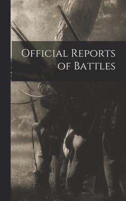 bokomslag Official Reports of Battles