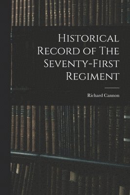 bokomslag Historical Record of The Seventy-First Regiment