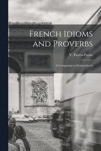 bokomslag French Idioms and Proverbs