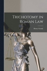 bokomslag Trichotomy in Roman Law