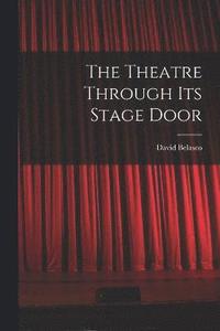 bokomslag The Theatre Through its Stage Door