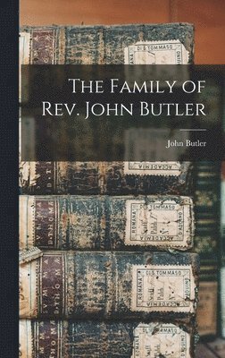 bokomslag Family of Rev. John Butler