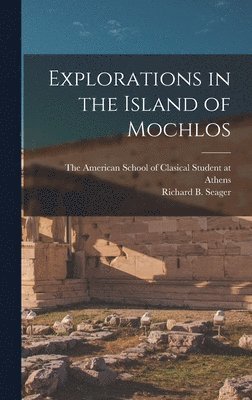 Explorations in the Island of Mochlos 1