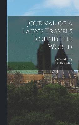Journal of a Lady's Travels Round the World