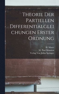 M Paul Mansion, H Maser - Theorie der Partiellen Differentialgleichungen Erster Ordnung, Inbunden