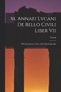 bokomslag M. Annaei Lvcani De Bello Civili Liber Vii
