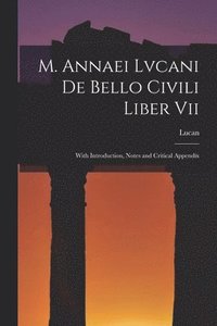 bokomslag M. Annaei Lvcani De Bello Civili Liber Vii