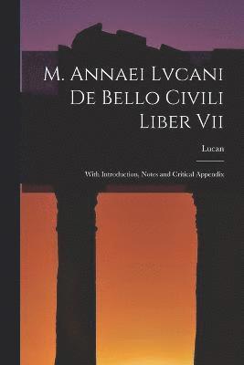 Lucan - M. Annaei Lvcani De Bello Civili Liber Vii, Häftad