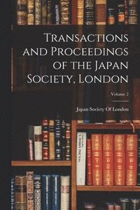 bokomslag Transactions and Proceedings of the Japan Society, London; Volume 2