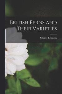 bokomslag British Ferns and Their Varieties