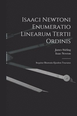 Isaac Newton, James Stirling - Isaaci Newtoni Enumeratio Linearum Tertii Ordinis, Häftad