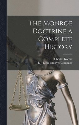 bokomslag Monroe Doctrine a Complete History