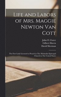 bokomslag Life and Labors of Mrs. Maggie Newton Van Cott