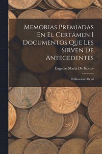 bokomslag Memorias Premiadas En El Certmen I Documentos Que Les Sirven De Antecedentes