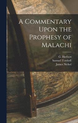 bokomslag A Commentary Upon the Prophesy of Malachi