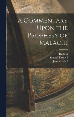 Samuel Torshell, James Nisbet and Co, James Nichol - Commentary Upon the Prophesy of Malachi, Inbunden