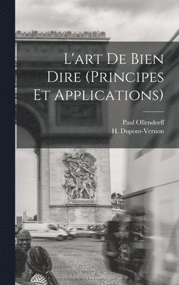 bokomslag L'art de Bien Dire (principes et applications)