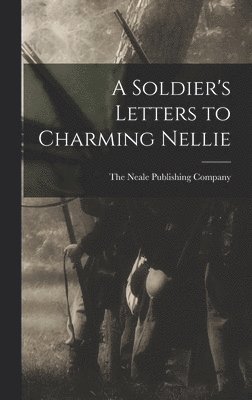 bokomslag A Soldier's Letters to Charming Nellie