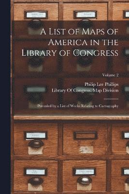 A List of Maps of America in the Library of Congress 1