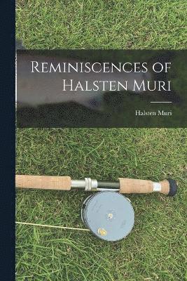 Halsten Muri - Reminiscences of Halsten Muri, Häftad