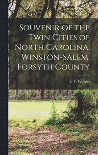 bokomslag Souvenir of the Twin Cities of North Carolina, Winston-Salem, Forsyth County