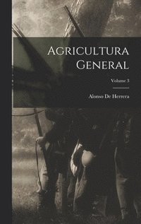 bokomslag Agricultura General; Volume 3