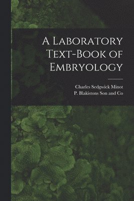 bokomslag A Laboratory Text-Book of Embryology