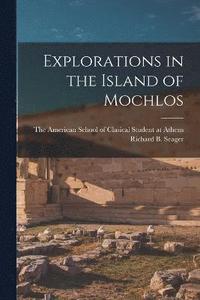 bokomslag Explorations in the Island of Mochlos
